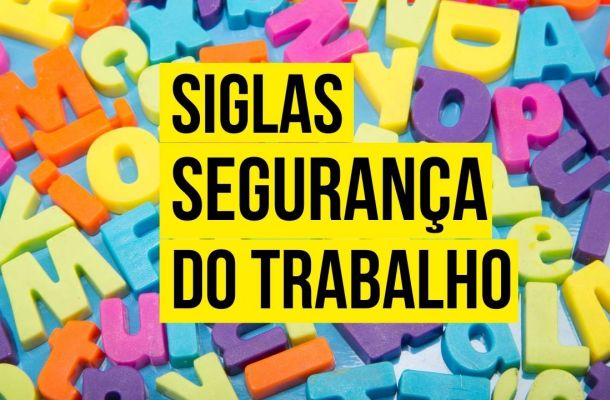 Siglas da segurança do trabalho